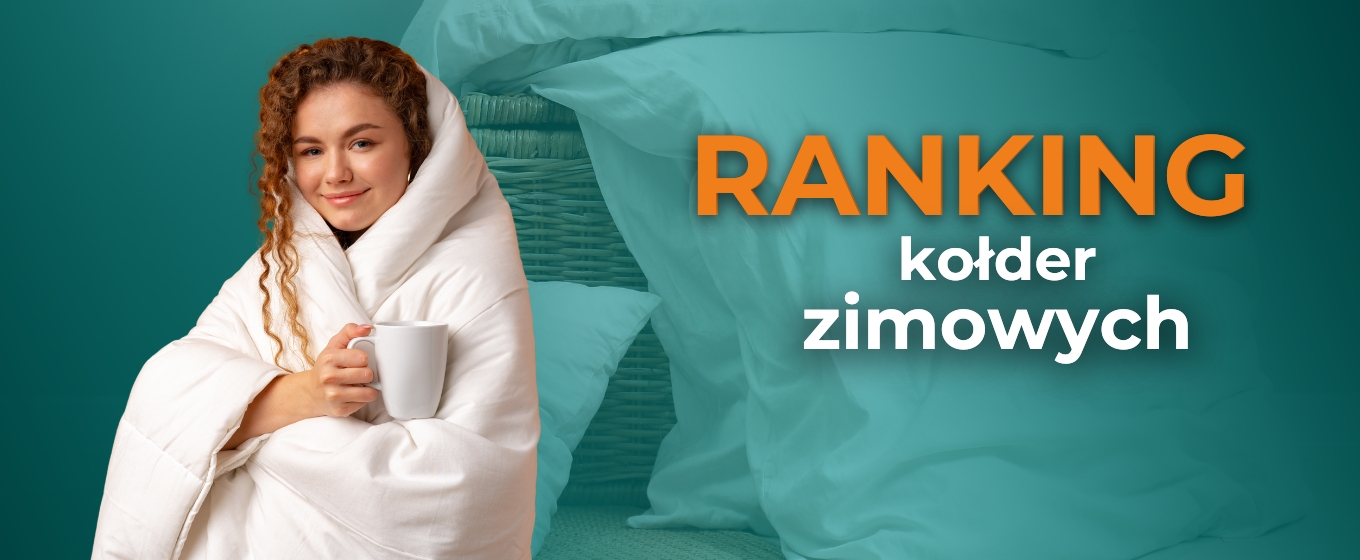 Najlepsze kołdry zimowe 2025 ranking Najlepsze kołdry zimowe 2025 ranking